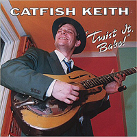 Keith, Catfish  - Twist It, Babe