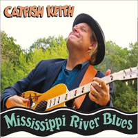 Keith, Catfish  - Mississippi River Blues
