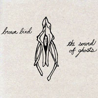 Brown Bird - The Sound of Ghosts (EP)