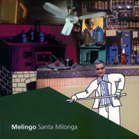 Melingo, Daniel - Santa Milonga