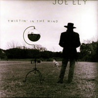 Ely, Joe - Twistin' In the Wind