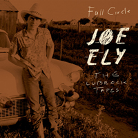 Ely, Joe - The Lubbock Tapes: Full Circle
