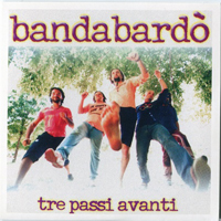 Bandabardo - Tre Passi Avanti