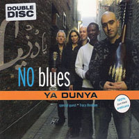 No Blues - Ya Dunya (CD 1: Ya Dunya)