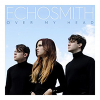 Echosmith - Over My Head (Single)