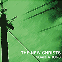 New Christs - Incantations