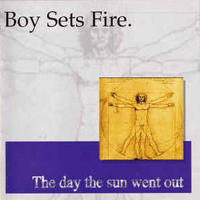 Boy Sets Fire - The Day the Sun Went Out