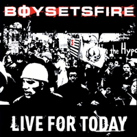 Boy Sets Fire - Live for Today (EP)