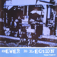 Sewer Election - Torpa Freak-In