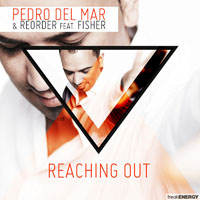 ReOrder - Pedro Del Mar & ReOrder feat. Fisher - Reaching out (Club edition) (EP) 