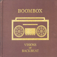 BoomBox - Visions Of Backbeat