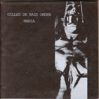 Mania (USA, TX) - Gilles De Rais Order + Mania