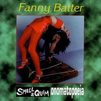 Smell & Quim - Fanny Batter