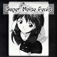 Smell & Quim - Super Noise Penis