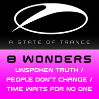 8 Wonders - Unspoken Truth / People Don't Change / Time Waits For No One (EP)