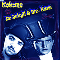 Kokane - Dr. Jekyll & Mr. Kane