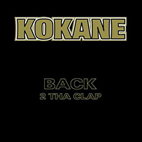 Kokane - Back 2 Tha Clap