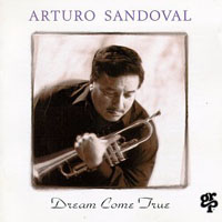 Sandoval, Arturo - Dream Come True