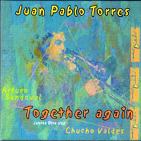 Sandoval, Arturo - Juan Pablo Torres, Chucho Valdes, Arturo Sandoval - Together again