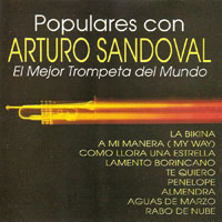 Sandoval, Arturo - Populares Con Arturo Sandoval El Mejor Trompeta Del Mundo