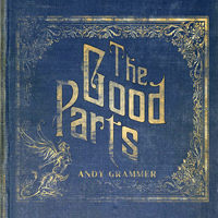 Grammer, Andy - The Good Parts (Deluxe Edition)