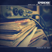 Epidemic (USA, FL) - Somethin' For Tha Listeners
