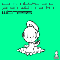 Cerf, Mitiska & Jaren - Witness (Split)