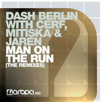 Cerf, Mitiska & Jaren - Dash Berlin With Cerf, Mitiska & Jaren - Man On The Run (Remixes) [EP]