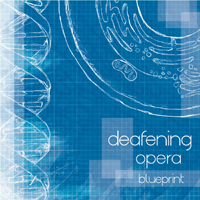 Deafening Opera - Blueprint