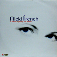 French, Nicki - Is There Anybody Out There (Single)