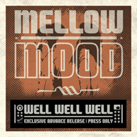 Mellow Mood - Well Well Well (Heart Over Mind Over Matter)