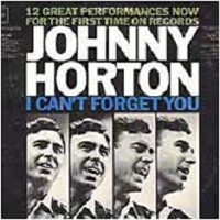 Horton, Johnny - I Can't Forget You