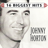 Horton, Johnny - 16 Biggest Hits