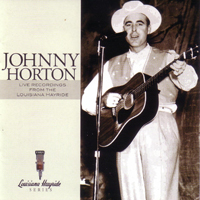 Horton, Johnny - Johnny Horton: Live At The Louisiana Hayride
