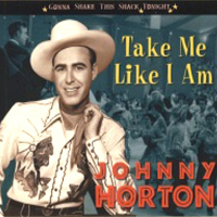 Horton, Johnny - Take Me Like I Am