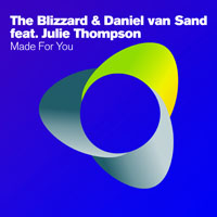Thompson, Julie (Gbr) - The Blizzard & Daniel van Sand feat. Julie Thompson - Made For You (Remixes) [EP]
