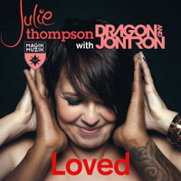 Thompson, Julie (Gbr) - Julie Thompson with Dragon & Jontron - Loved (Remixes) [EP]