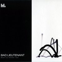 New Order - Bad Lieutenant - Never Cry Another Tear