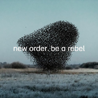 New Order - Be A Rebel (Single)
