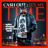 Ca$h Out - It's My Time (Mixtape)