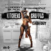 Ca$h Out - Kitchens & Choppas (Mixtape)