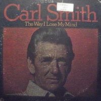 Smith, Carl - The Way I Lose My Mind