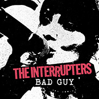 Interrupters - Bad Guy (Single)