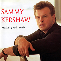 Sammy Kershaw - Feelin' Good Train