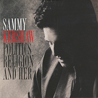 Sammy Kershaw - Politics Religion And Her