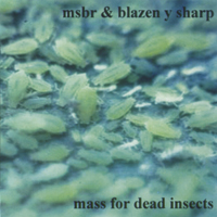 Blazen Y Sharp - Mass For Dead Insects (Split)