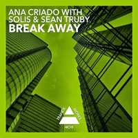 Solis & Sean Truby - Ana Criado with Solis & Sean Truby - Break away (Single) 