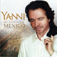Yanni - My Passion For Mexico