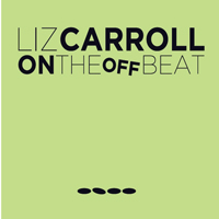 Carroll, Liz - On the Offbeat