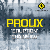 Prolix - Eruption, Chainsaw (Single)